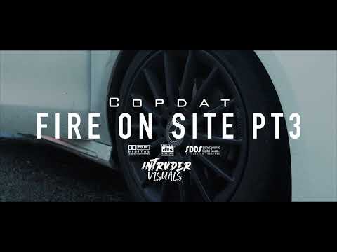 CopDat - FIRE ON SITE PART 3 (Official Music Video)