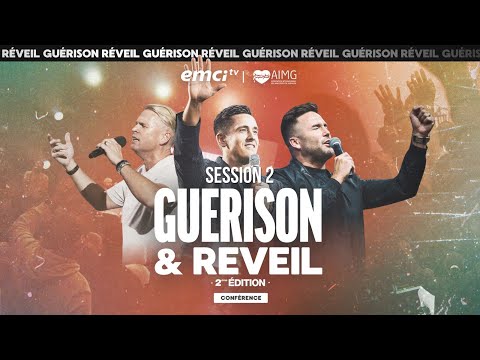 Guérison & Réveil | EMCI TV & AIMG | Nathan Morris, Frank Poulin et Jean-Luc Trachsel