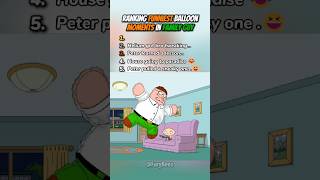 Ranking Funniest Balloon Moments in Family Guy