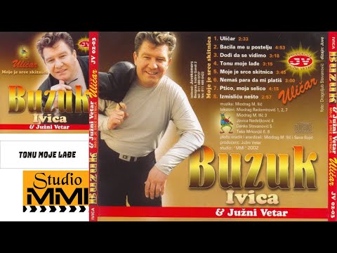 Ivica Buzuk i Juzni Vetar - Tonu moje ladje (Audio 2002)