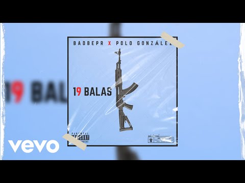 BadBepr - 19 Balas ft. Polo González (Audio)