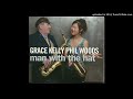Grace Kelly & Phil Woods - Gone