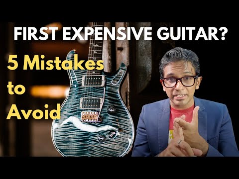 How to buy your first Expensive Guitar