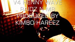 V4 HENNY WAVE PROD. BY KIMBO HAREEZ