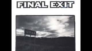 Final Exit - Umea (FULL ALBUM)