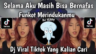 Download lagu DJ SELAMA AKU MASIH BISA BERNAFAS FUNKOT || FUNKOT MERINDUKANMU D'MASIV COVER VIRAL TIKTOK 2026 mp3