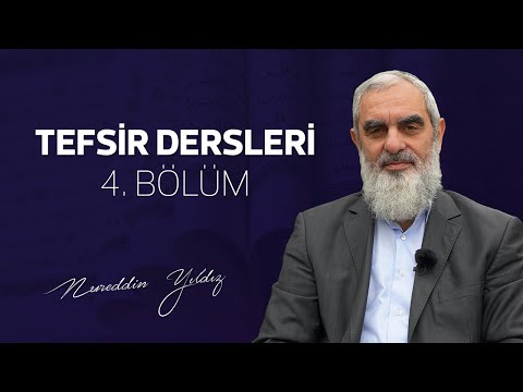 4) Tefsir Dersleri 4. Bölüm | Nureddin Yıldız - sosyaldoku.com