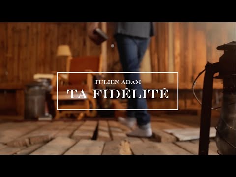Julien Adam - Ta fidélité