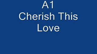 A1 - Cherish This Love