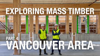 Mass Timber in the Vancouver Area | Exploring Mass Timber: Part 4