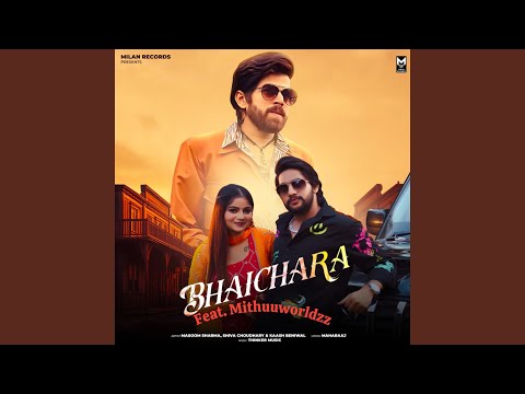 Bhaichara (feat. Mithuuworldzz) — watch video