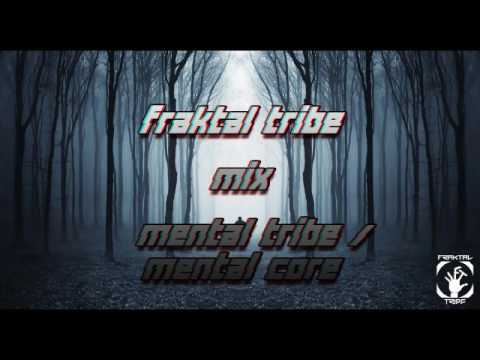 Fraktal Tribe - Mix Mental Tribe / Mental Core