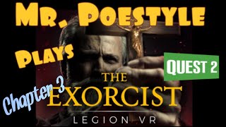 Mr. Poestyle Plays The Exorcist Legion VR Chapter 3 On The Meta Quest 2