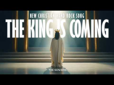 THE SOWERS - THE KING IS COMING | POWERFUL CHRISTIAN HARD ROCK ANTHEM | Christian New Single | Ai