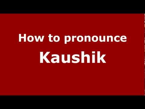 How to pronounce Kaushik