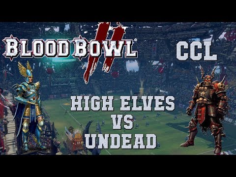 Blood Bowl 2 - High Elves (the Sage) vs Undead - CCL G5