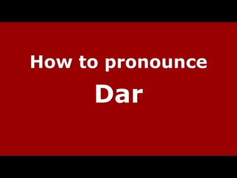 How to pronounce Dar
