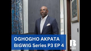 BIGWIG Series PART 3,  Episode 4: Oghogho Akpata | Ebuka Obi-Uchendu