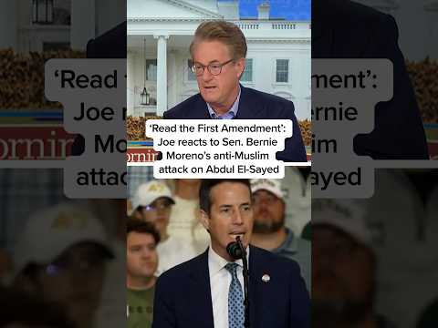 ‘Read the First Amendment’: Joe reacts to Sen. Bernie Moreno’s anti-Muslim attack on Abdul El-Sayed