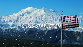 Chris Stapleton - US National Anthem (Lyrics) - Full Audio, 4k Video