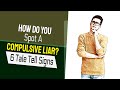Liars Exposed!! 6 Signs To Tell If Someone Is A Compulsive Liar