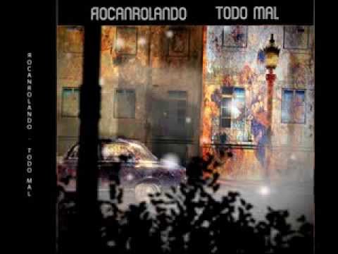 RocanRolando- Todo Mal (disco completo)