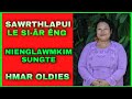 sawrthlapui le siar eng nienglawmkim sungte raja collection hmar oldies