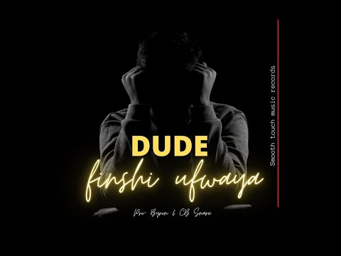 Dude -Finshi Ufwaya [Audio]