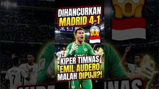 Download lagu DIHANCURKAN MADRID 4-1, KIPER TIMNAS EMIL AUDERO MALAH DIPUJI?! 😱🇮🇩 mp3