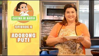 Cucina Ni Nadia: Adobong Puti | Episode 6