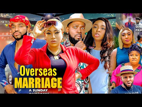 OVERSEAS MARRIAGE | ORIGINAL (SOUND TRACK) BY BEN FRANCIS | 2022 Latest Nigerian  Movie