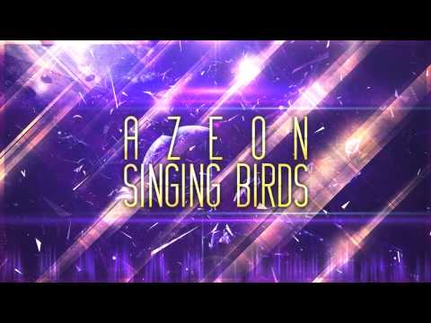 Azeon - Singing Birds (Original Mix)