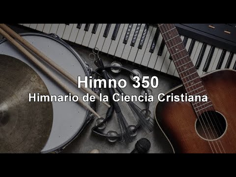 Himno 350 - Himnario de la Ciencia Cristiana