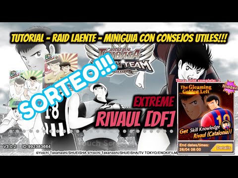 SORTEO + [GUIA] Raid Latente [RIVAUL DREAMFEST] - 3 Estrellas- Captain Tsubasa Dream Team