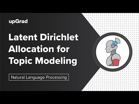 Latent Dirichlet Allocation for Topic Modeling | NLP Tutorial | upGrad