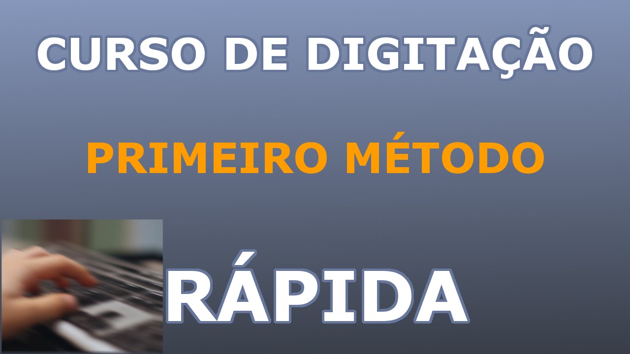 Curso de digitação rápida - Primeiro método