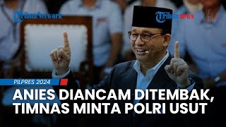 Anies Baswedan Diancam Ditembak, Timnas AMIN Minta Polri Usut dan menindak Pengancam