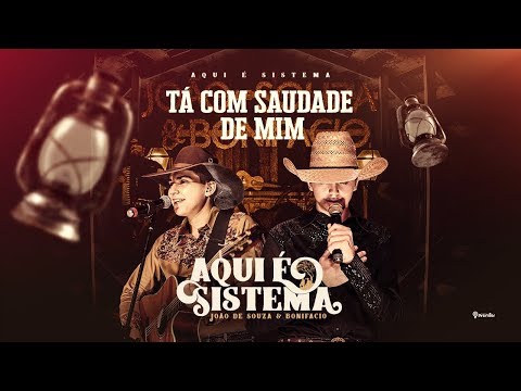 João de Souza & Bonifacio - Tá Com Saudade De Mim (DVD Aqui é Sistema)