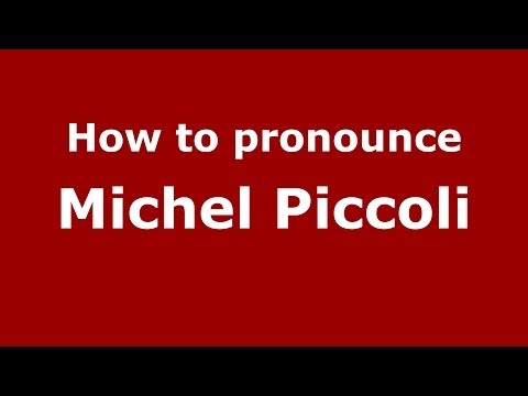 How to pronounce Michel Piccoli (French/France) - PronounceNames.com