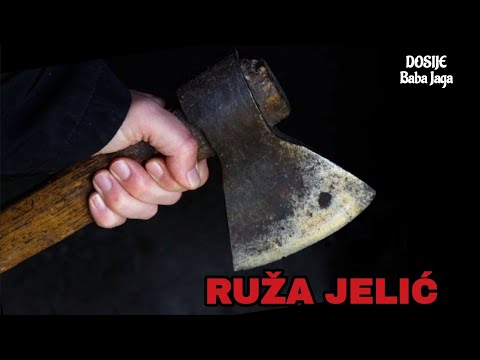 DOSIJE: RUŽA JELIĆ - ŽENA SA SEKIROM (istiniti zločini Balkan)