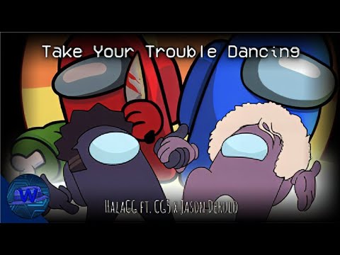 [REUPLOAD] Take Your Trouble Dancing | HalaCG, CG5 x Jason Derulo | BlueDetectiveYT