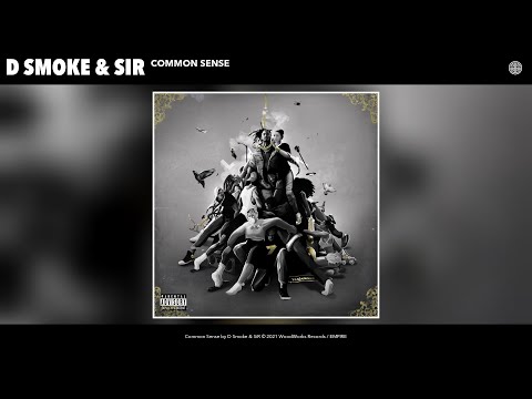 D Smoke & SiR - Common Sense (Audio)