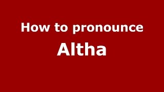 How to pronounce Altha