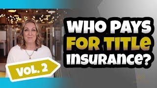 Who Pays for Title Insurance?