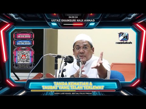 TAZKIRAH : Taubat Yang Sudah Terlewat (Tanda Hampirnya Kematian) - Ustaz Shamsuri Ahmad