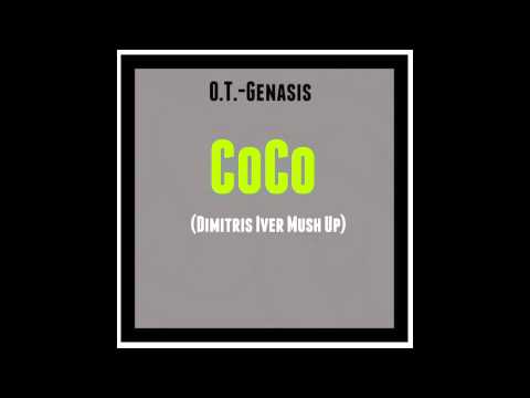 O.T Genasis - CoCo (Iver Gritzalis Mash Up)