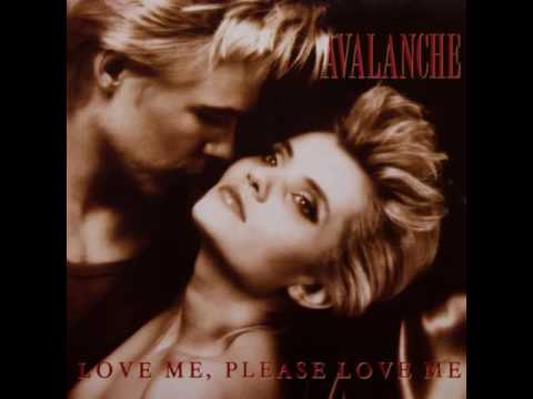 Avalanche - Love Me, Please Love Me