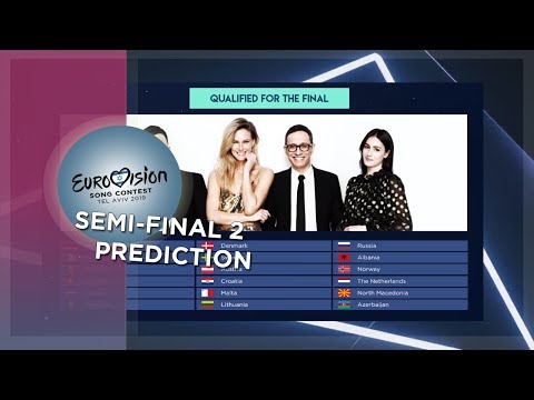 Semi-final 2 Qualifiers (PREDICTION!) - Eurovision 2019