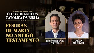 Figuras de MARIA no ANTIGO TESTAMENTO com Larissa Menegatti | CLUBE DE LEITURA CATÓLICA DA BÍBLIA