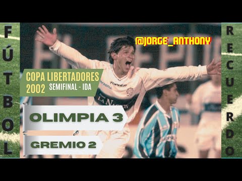 OLIMPIA  3 - 2 GREMIO -   SEMIFINAL  IDA -  COPA LIBERTADORES 2002 - Partido completo